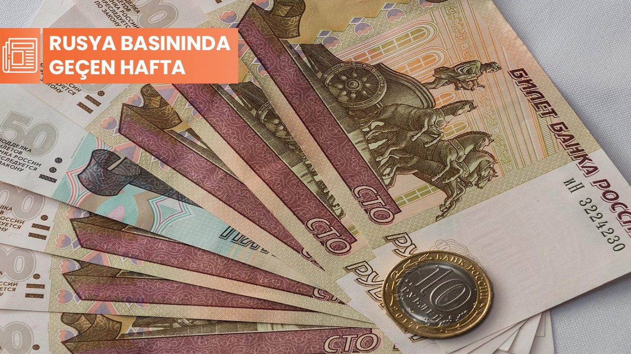 Rusya basınında geçen hafta: Rusya’da Türk lirası nakit alım-satım işlemleri başladı
