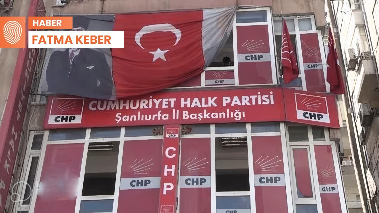 CHP, Urfa İl Başkanlığı'na yeniden 'kayyım' atadı
