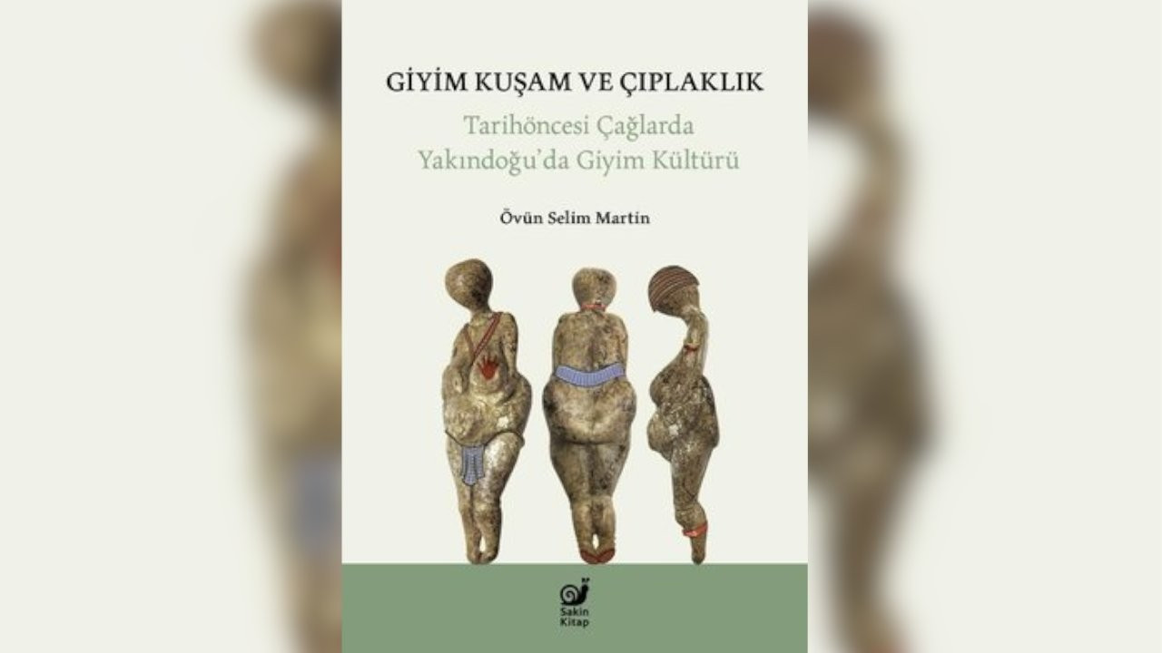 Selim Martin'den yeni kitap: Giyim Kuşam ve Çıplaklık