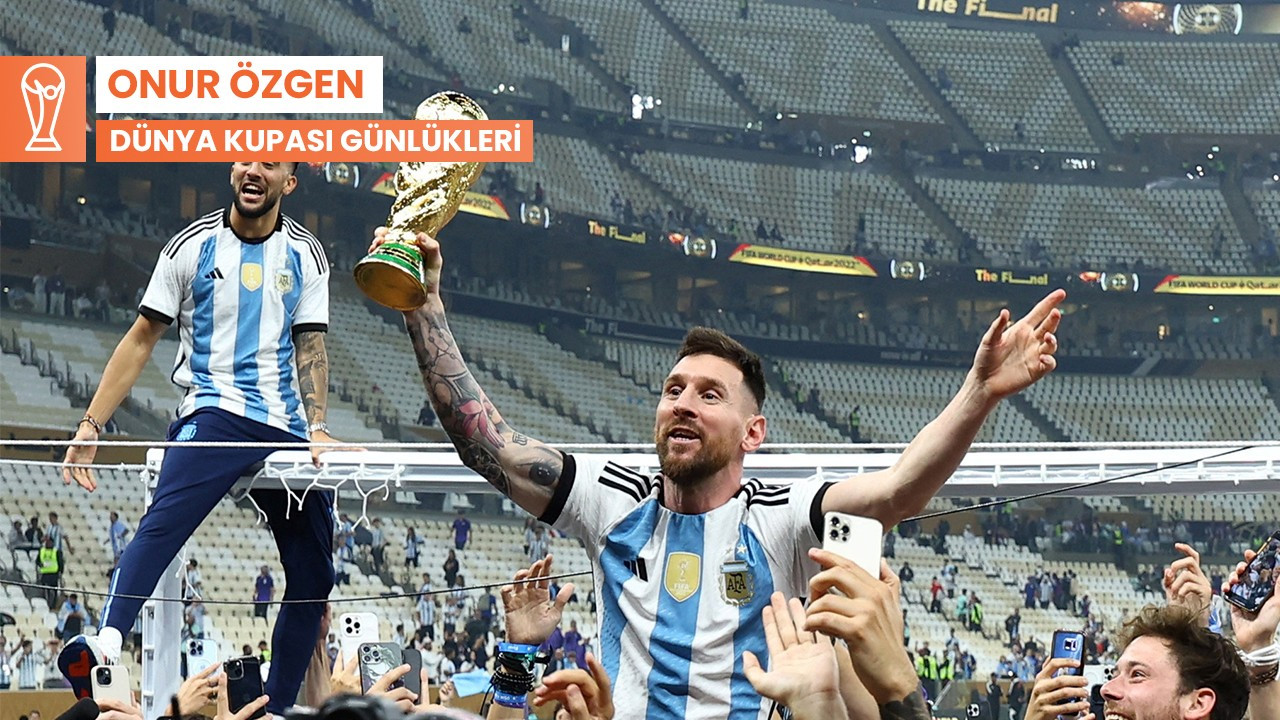 Acı, tutku ve neşe: Yaşasın futbol, yaşasın Messi, yaşasın Arjantin!