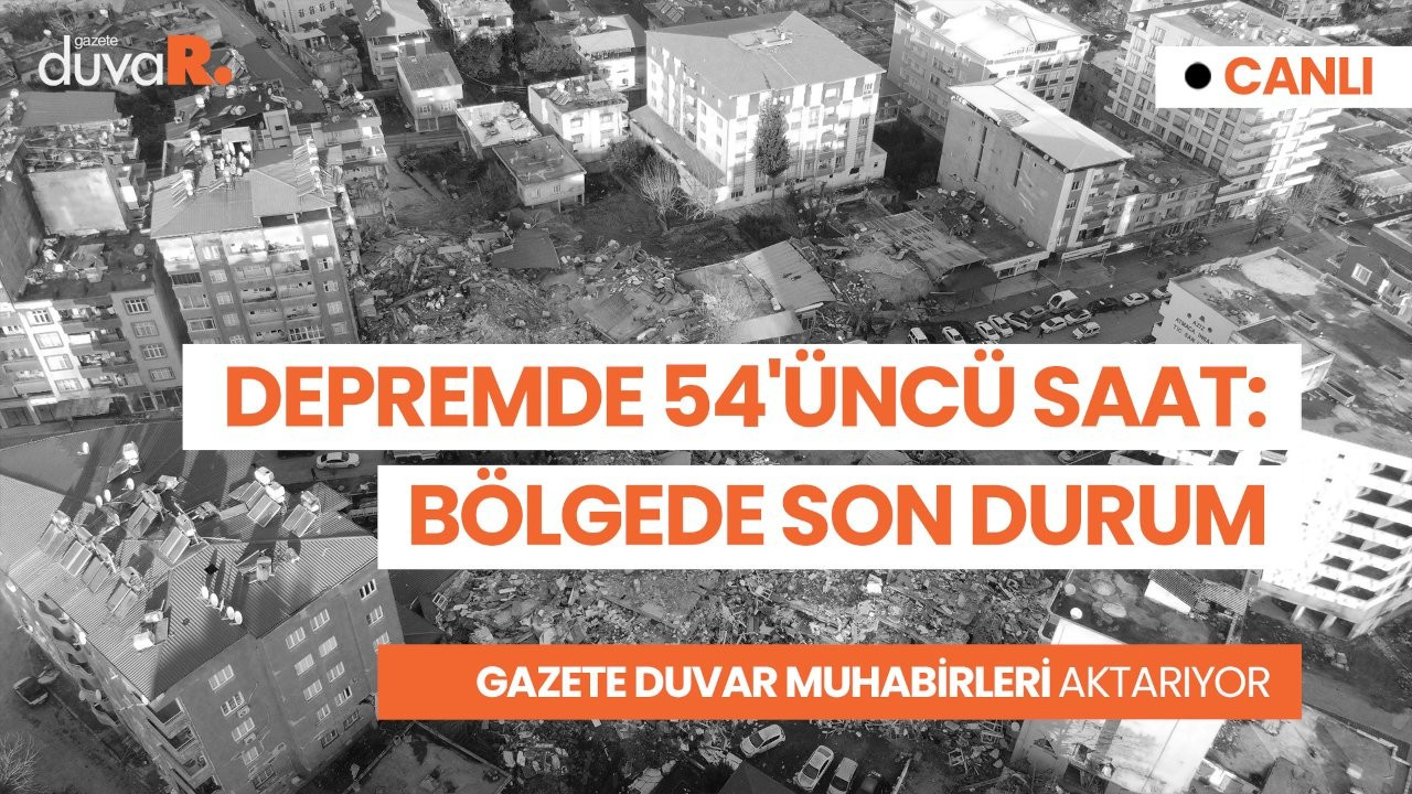 Depremde 54'üncü saat: Diyarbakır, Adıyaman, Malatya, Antep, Antakya ve Urfa'da son durum