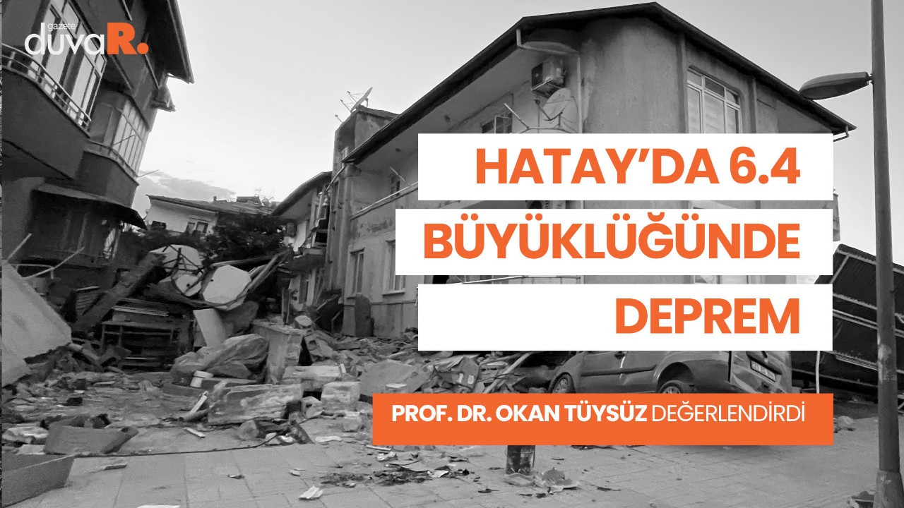 Prof. Okan Tüysüz: Hatay'daki deprem tetiklendi