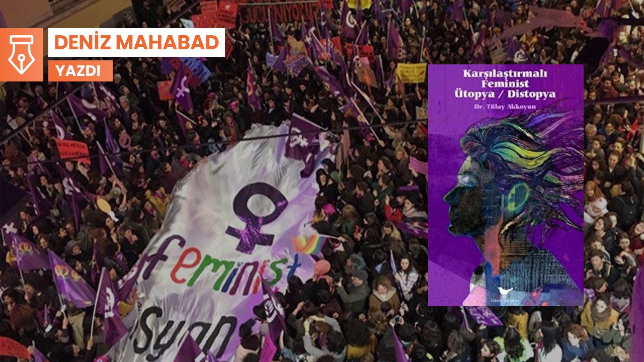 Kadının dünyadaki konumu: Feminist Ütopya/Distopya