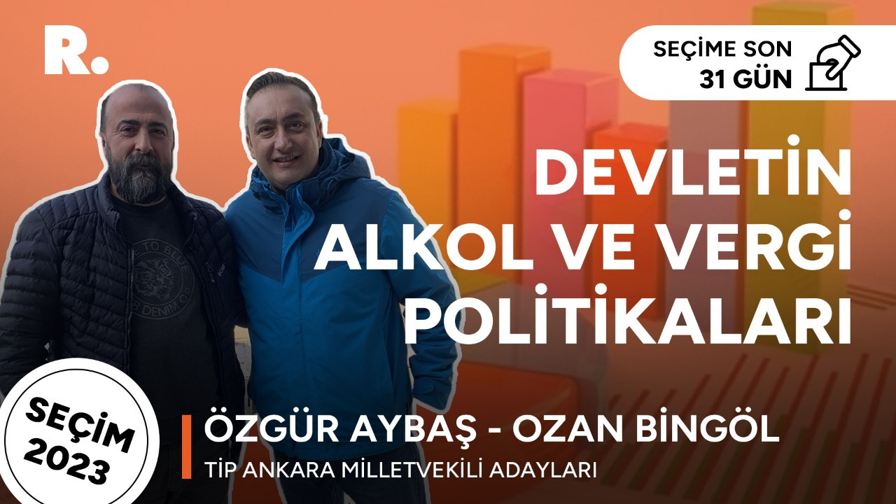 Alkol politikaları ve vergi bilinci: Özgür Aybaş-Ozan Bingöl anlatıyor