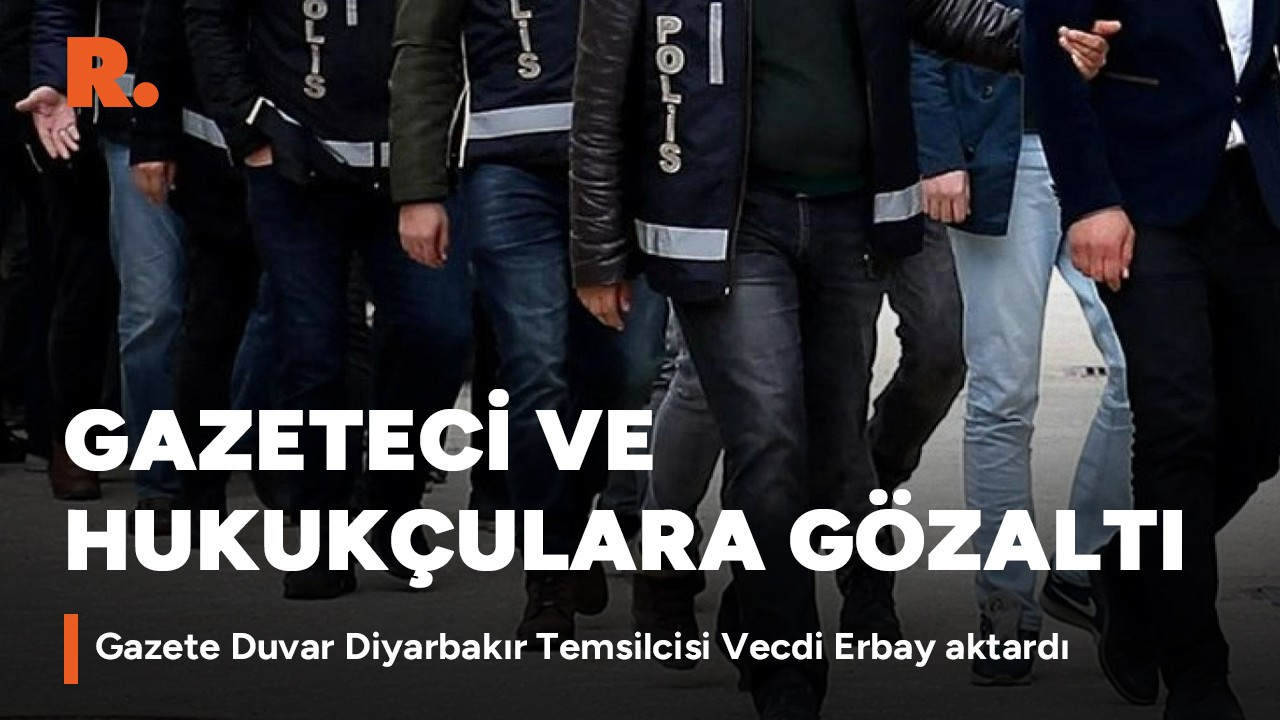 21 ilde gözaltı: Diyarbakır'dan son bilgiler