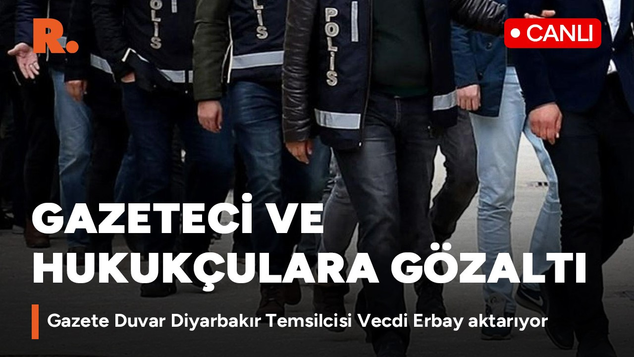 21 ilde yüzlerce gözaltı: Diyarbakır'dan canlı yayın