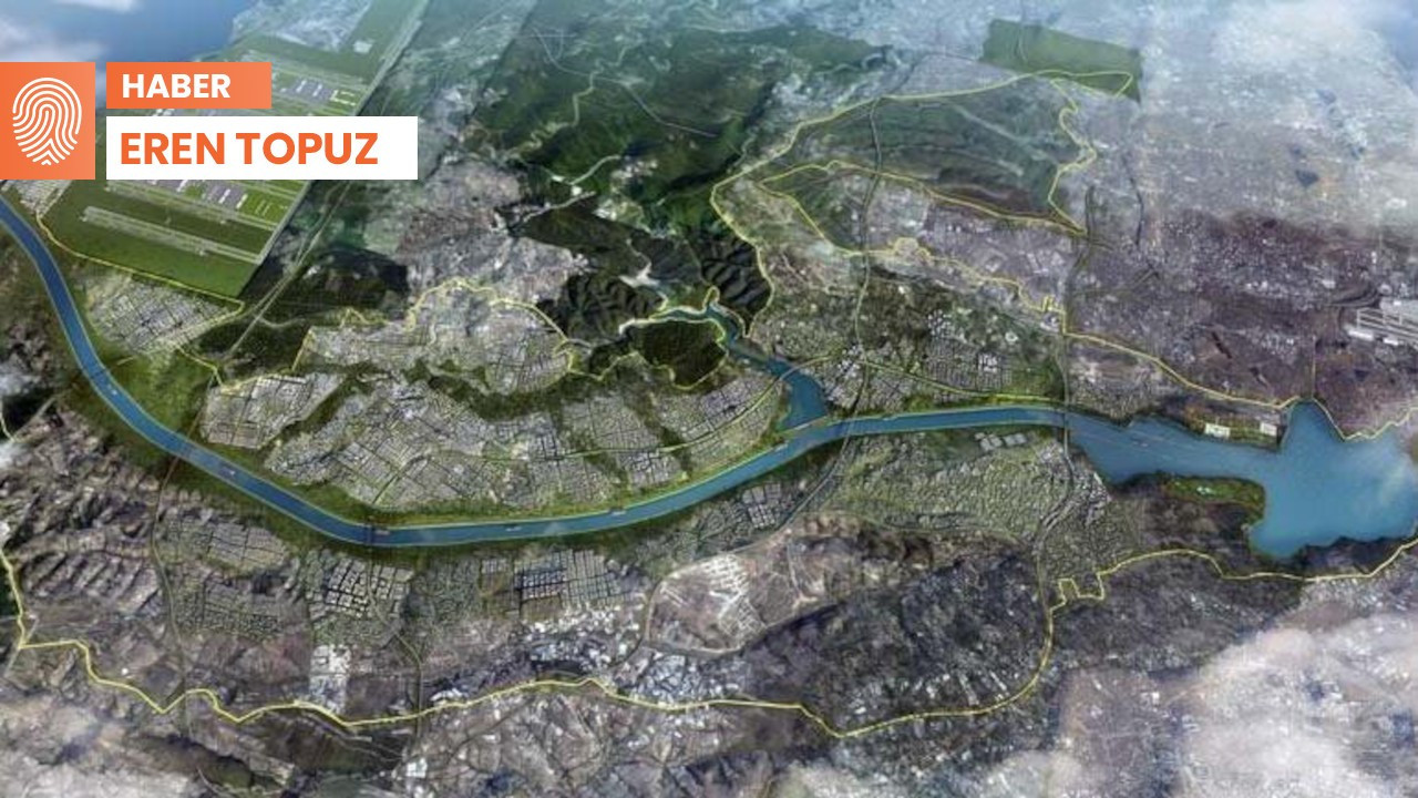 Kanal İstanbul raporu: 'Tespitlere göre bu proje yapılamaz'