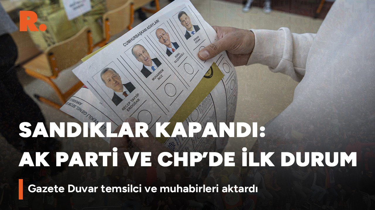 Sandıklar kapandı: AK Parti ve CHP genel merkezlerinde son durum