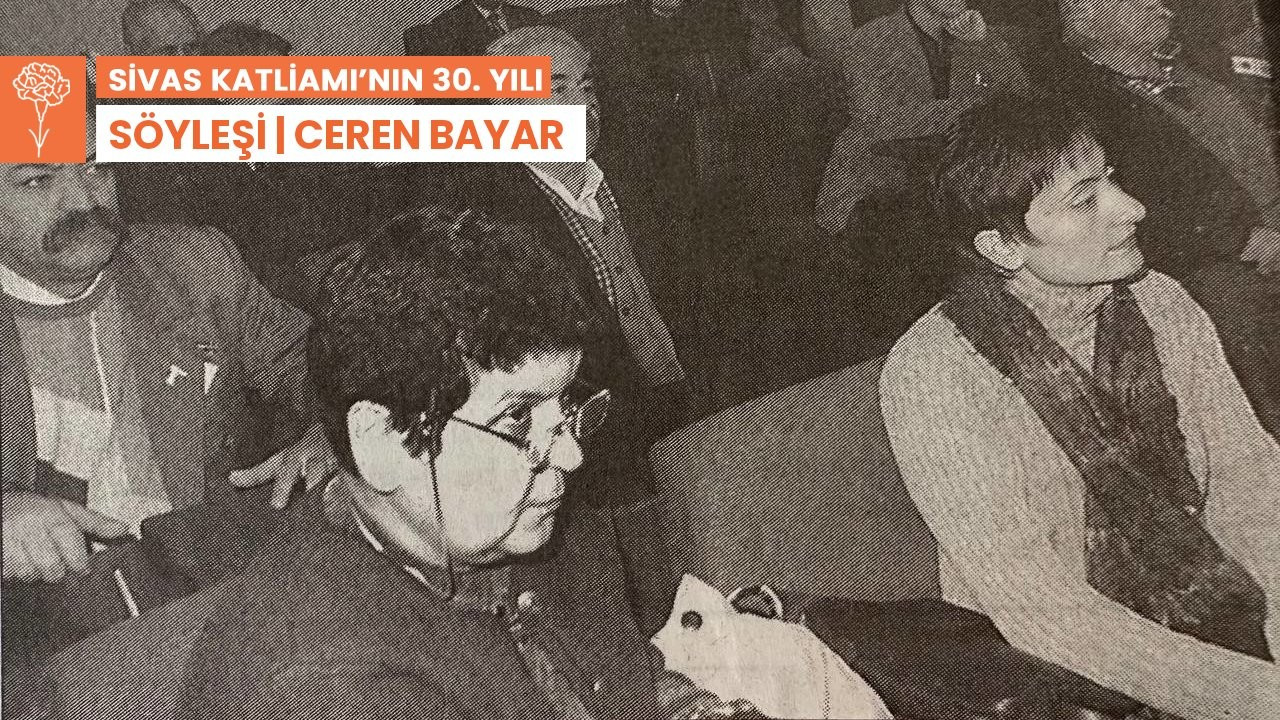 Avukat Şenal Sarıhan Sivas Katliamı Davası'nın 'en kabul edilemez' yanlarını anlattı