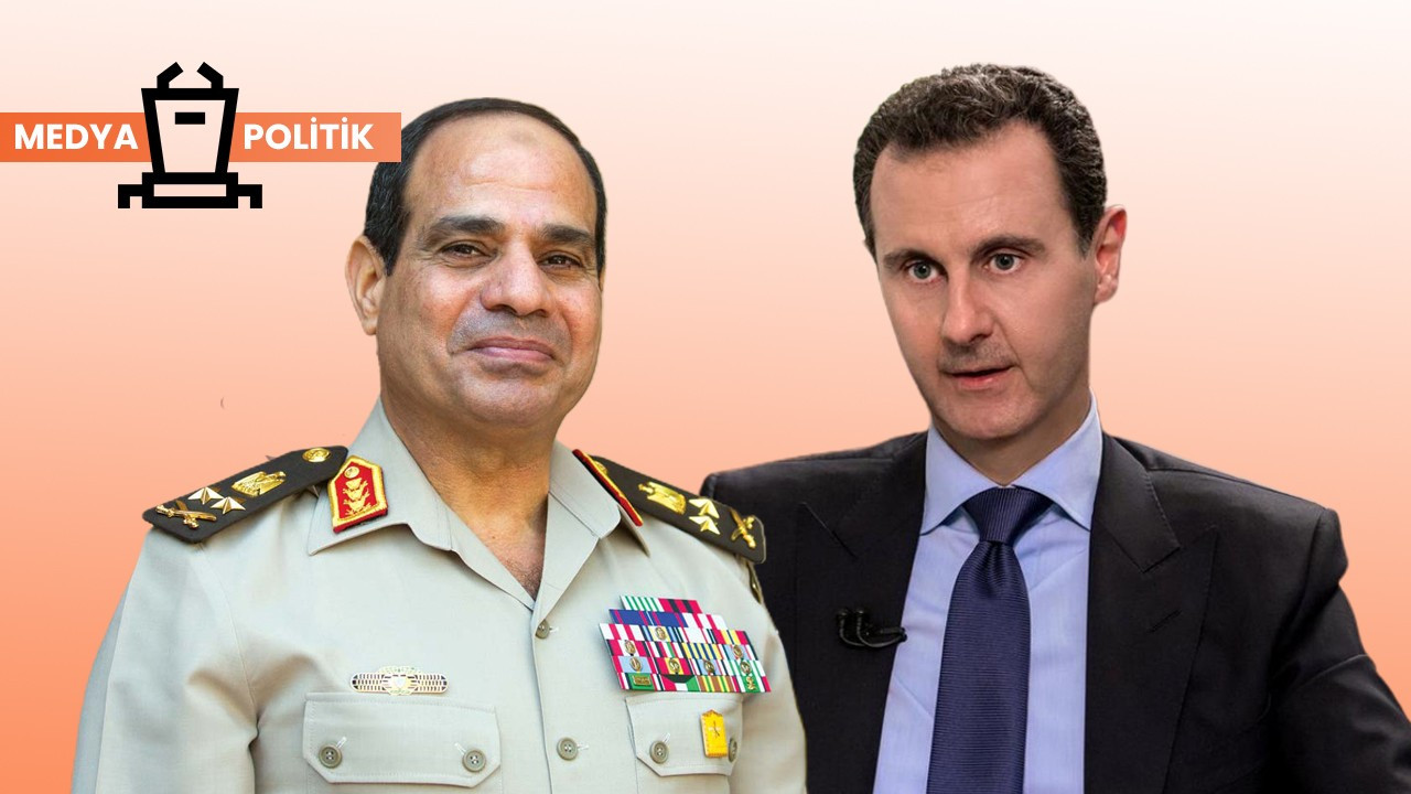 Medya Politik... ‘Ey Sisi’ Türkiye’ye geliyor, taraftar Esad’ı da istiyor