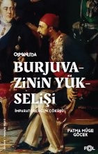 Osmanlı'da Burjuvazinin Yükselişi -İmparatorluğun Çöküşü