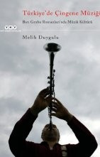 Türkiye’de Çingene Müziği / Batı Grubu Romanları’nda Müzik Kültürü