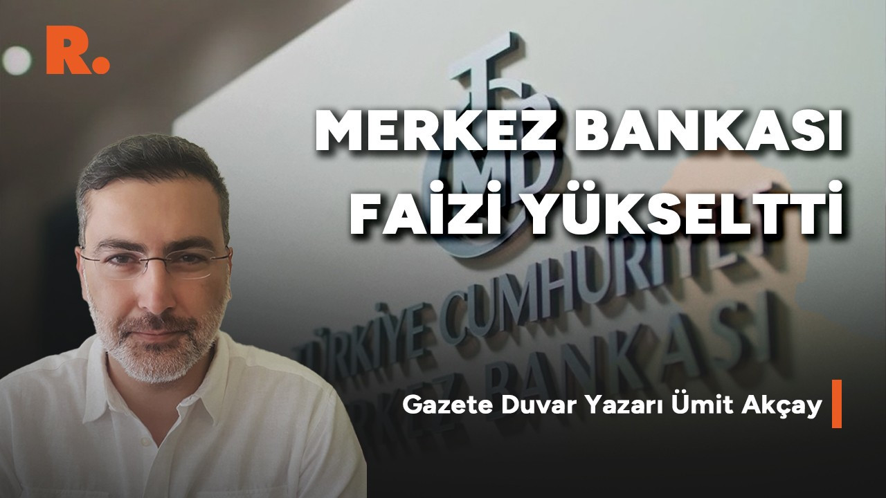 Merkez Bankası'nın faiz kararına ilk yorum: Ümit Akçay değerlendirdi