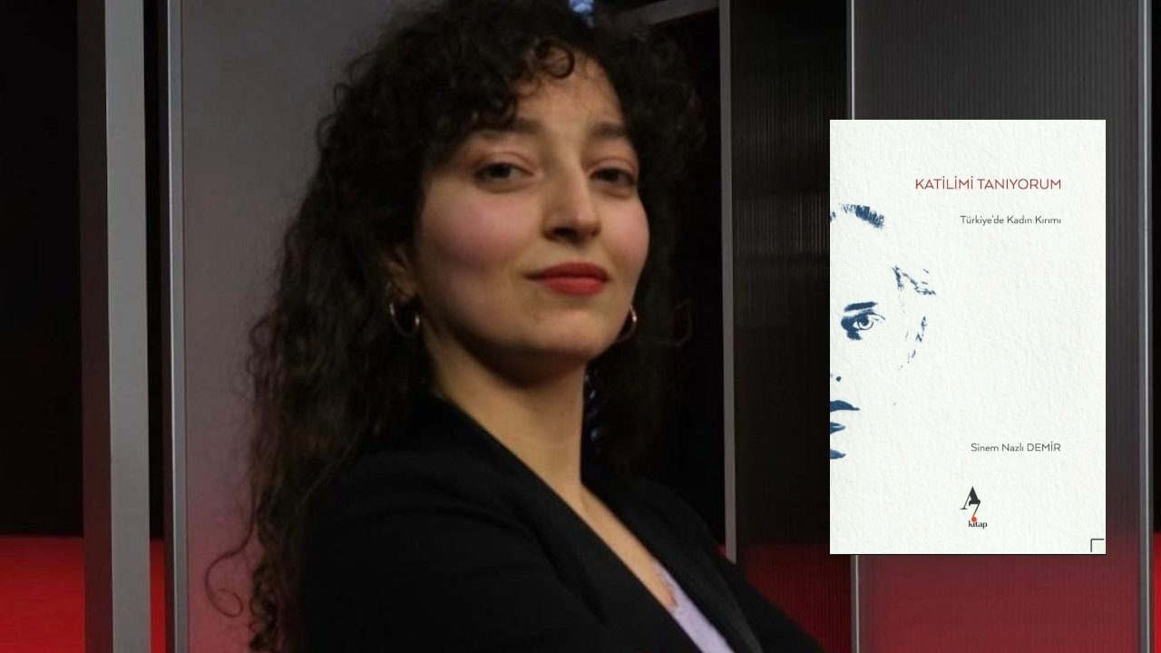 Gazeteci Sinem Nazlı Demir'in kitabı çıktı: 'Katilimi Tanıyorum'