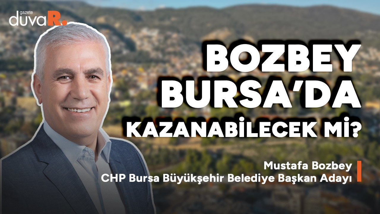 CHP Bursa adayı Bozbey: İttifaksız seçimi dezavantaj olarak görmüyoruz