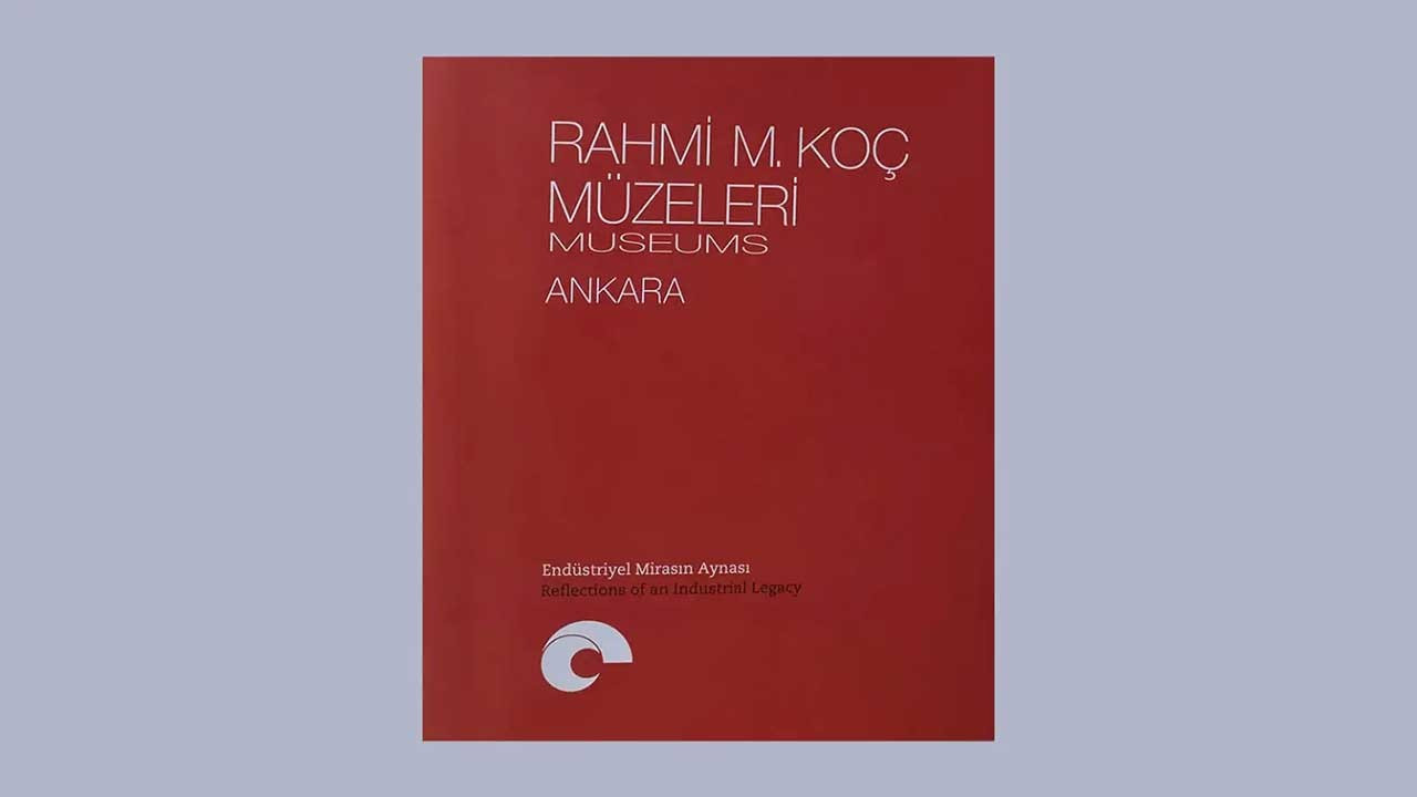 Ankara Rahmi M. Koç Müzesi koleksiyonuna yeni kitap
