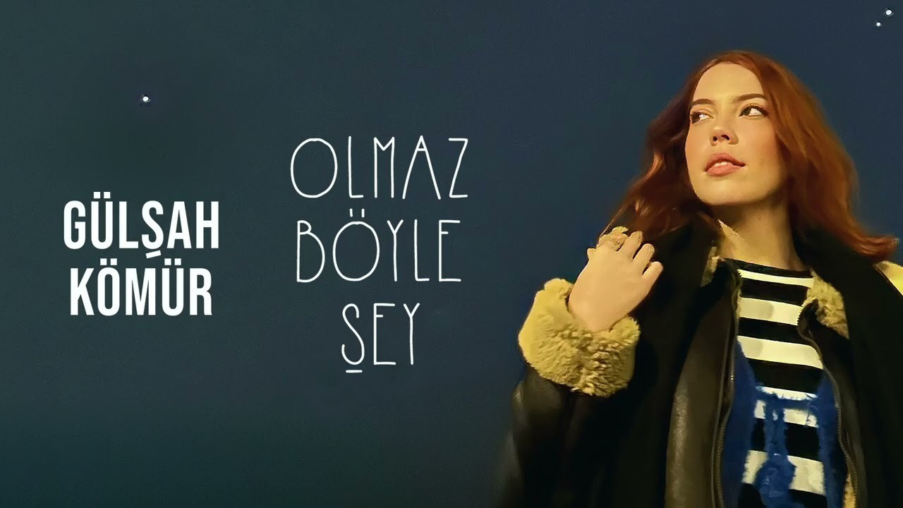 Gülşah Kömür'den yeni single: 'Olmaz Böyle Şey'