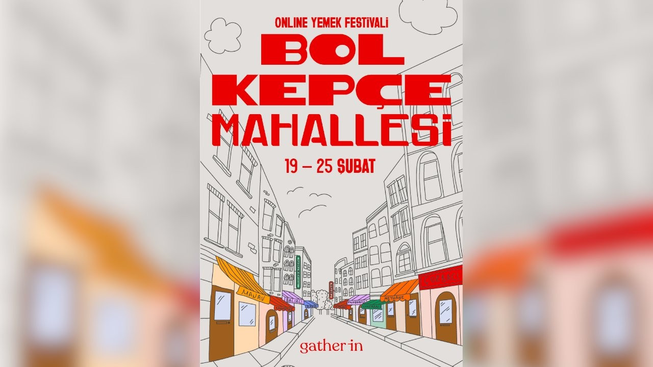 Online yemek festivali 'Bol Kepçe Mahallesi', 19 Şubat'ta başlıyor