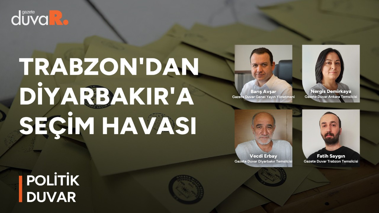 Bölge bölge son durum: Trabzon'dan Diyarbakır'a seçim havası
