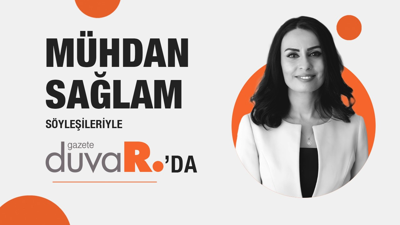 Mühdan Sağlam, söyleşileriyle Gazete Duvar'da