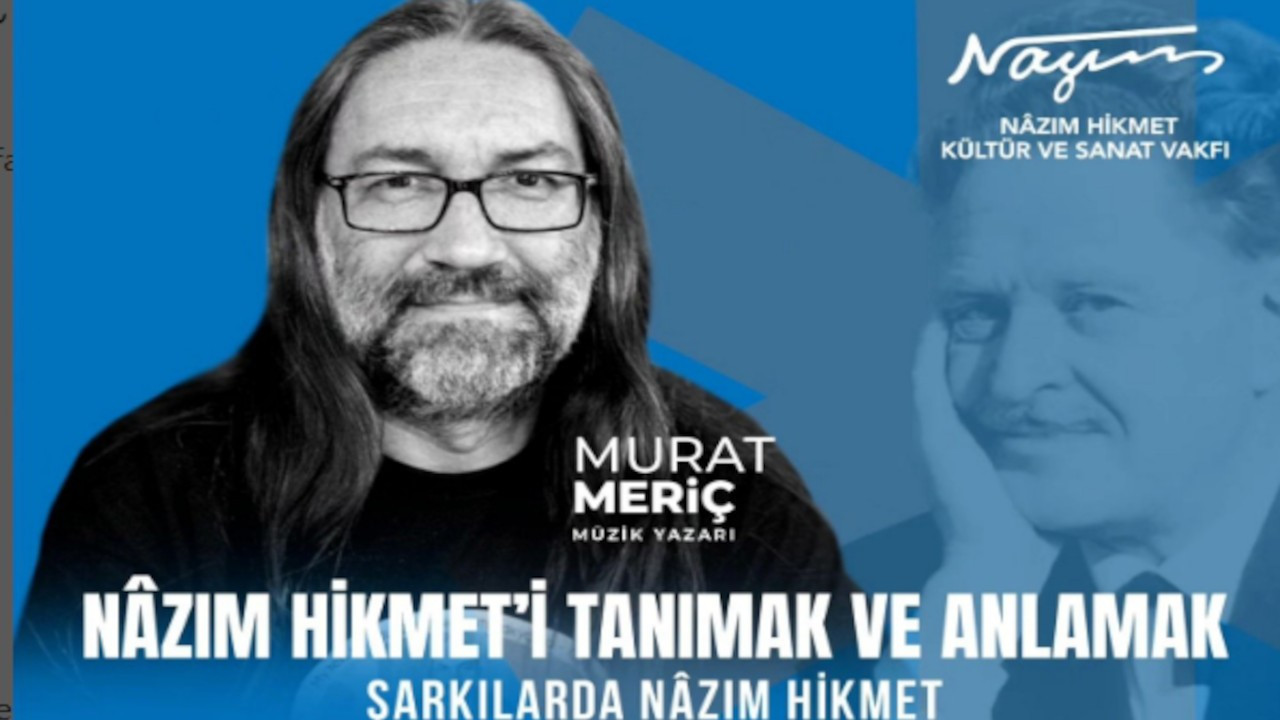 Murat Meriç’ten 'Şarkılarda Nâzım Hikmet' söyleşisi