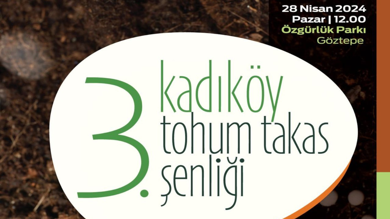 3. Kadıköy Tohum Takas Şenliği, 28 Nisan’da Özgürlük Parkı’nda