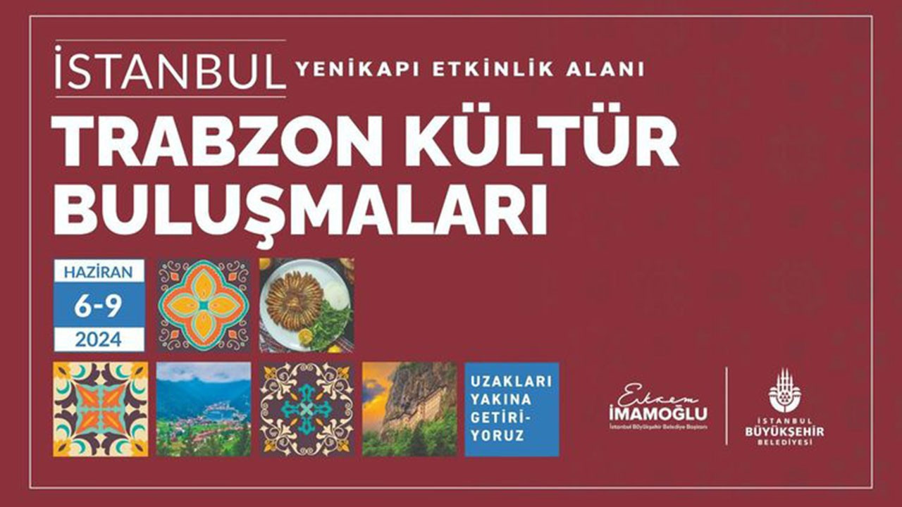 Trabzon Kültür Buluşmaları Yenikapı'da