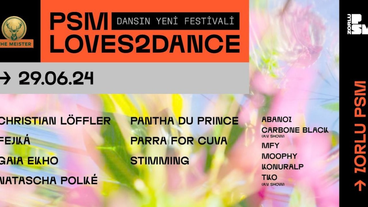 PSM Loves2Dance Festival 29 Haziran'da Zorlu PSM'de