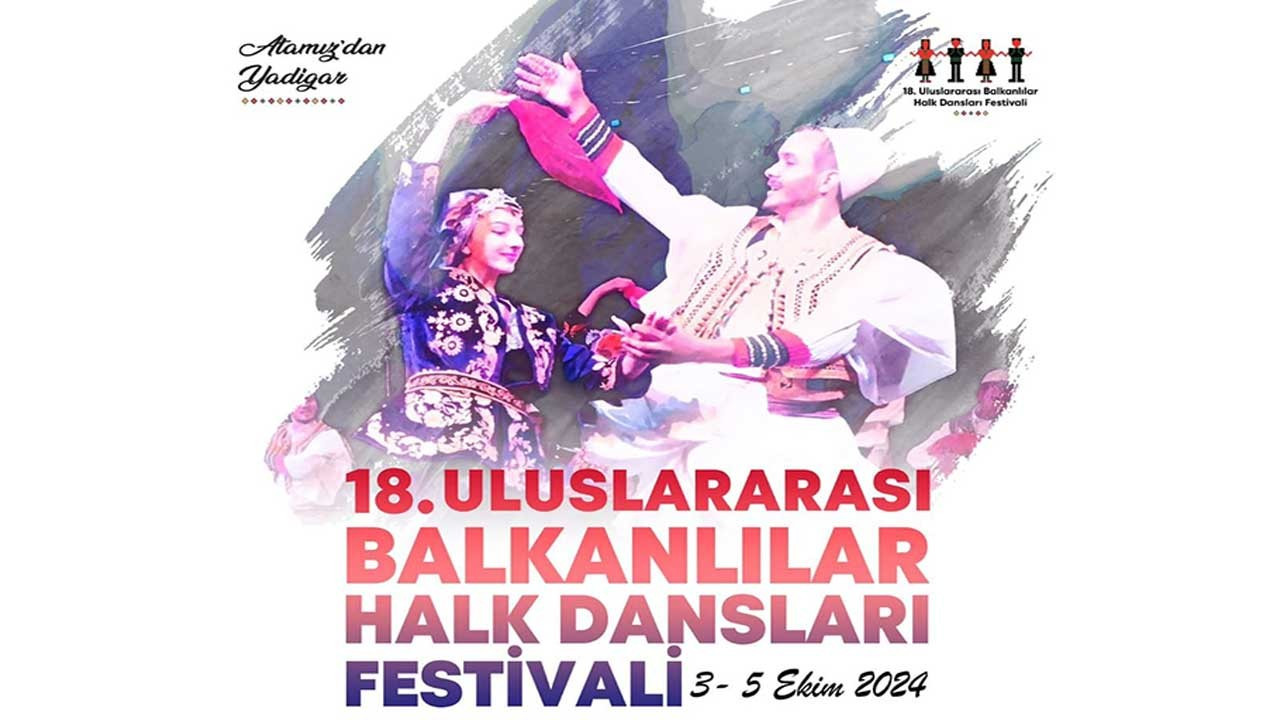 Uluslararası Balkanlılar Halk Dansları Festivali başlıyor