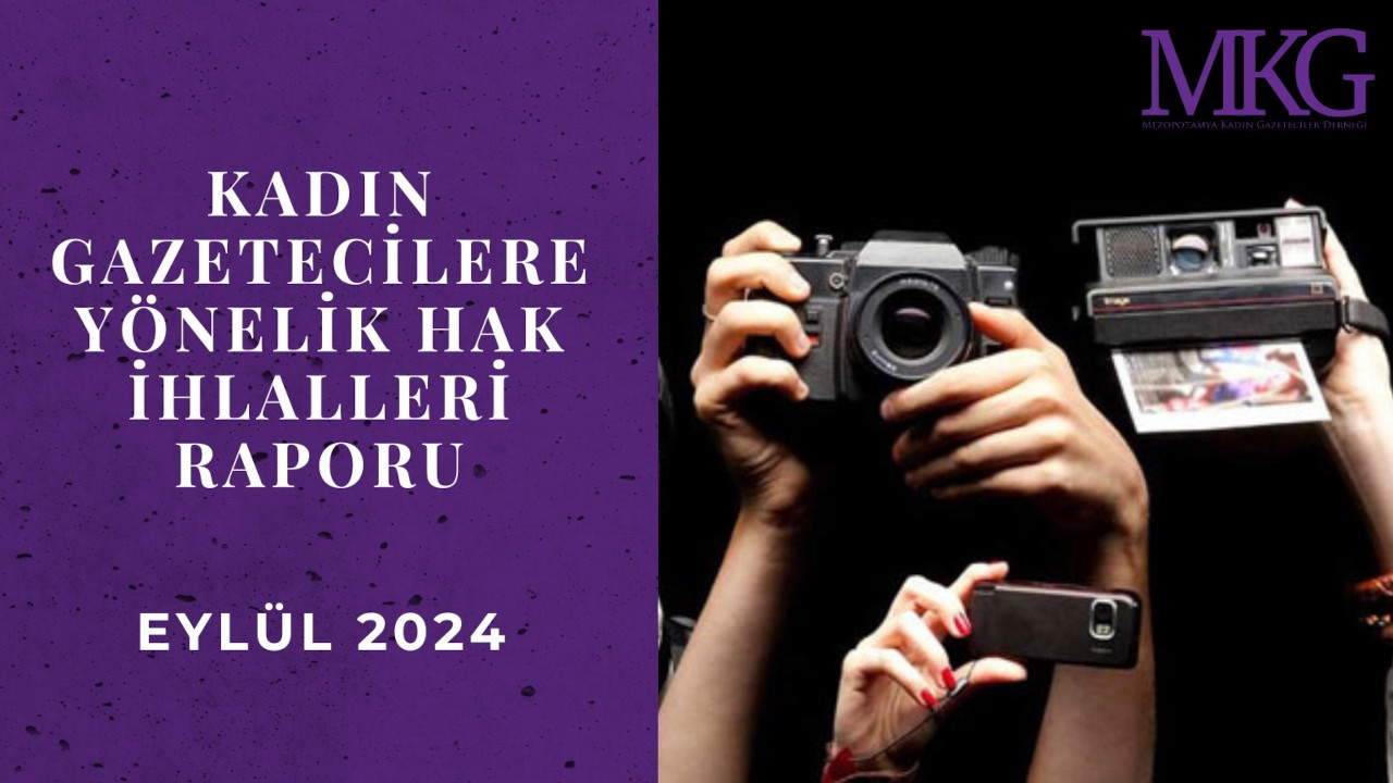 Aylık 'Kadın Gazetecilere Yönelik Hak İhlalleri" raporu yayımlandı