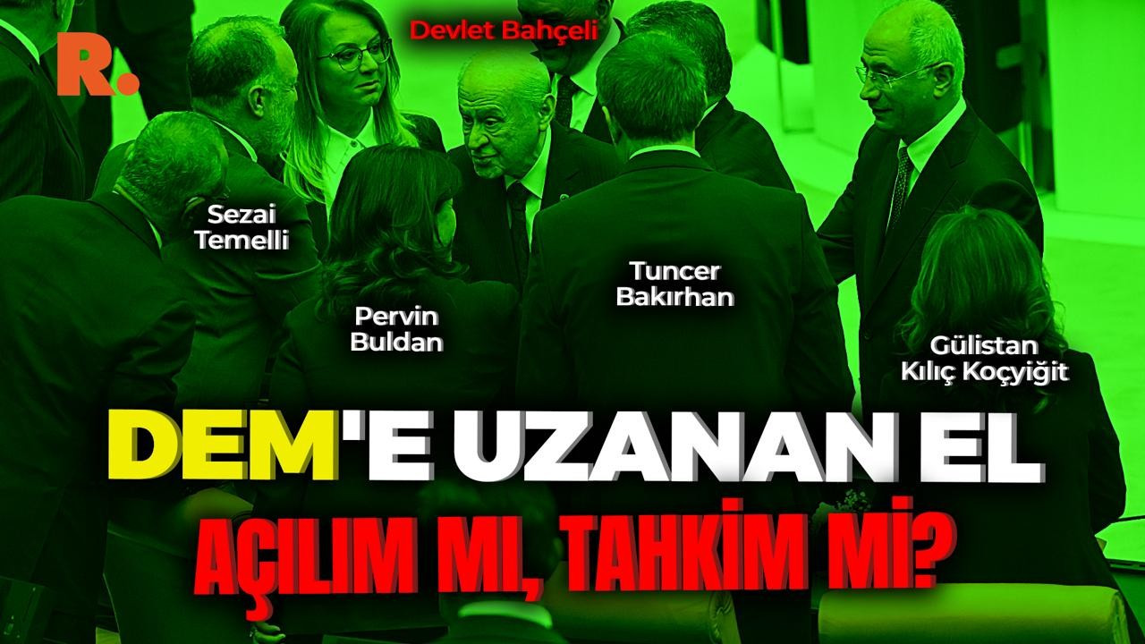 DEM'e uzanan el: Açılım mı, iktidarı tahkim mi?