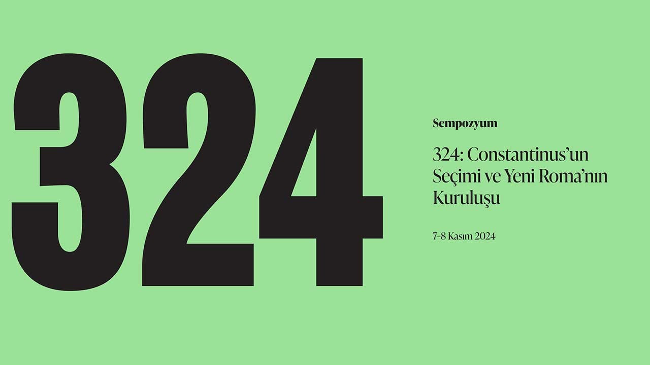 '324: Constantinus’un Seçimi ve Yeni Roma’nın Kuruluşu' sempozyumu