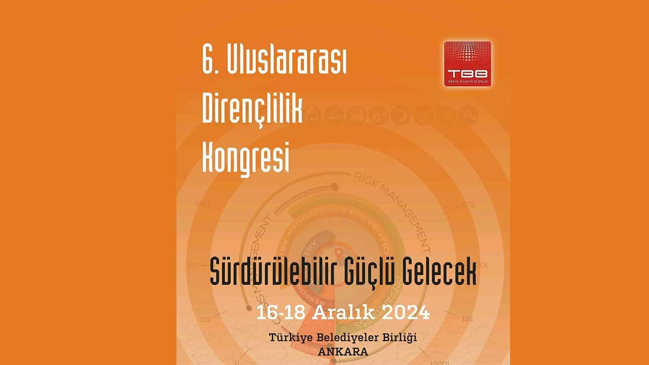 '6. Uluslararası Afet ve Dirençlilik Kongresi' Ankara'da yapılacak