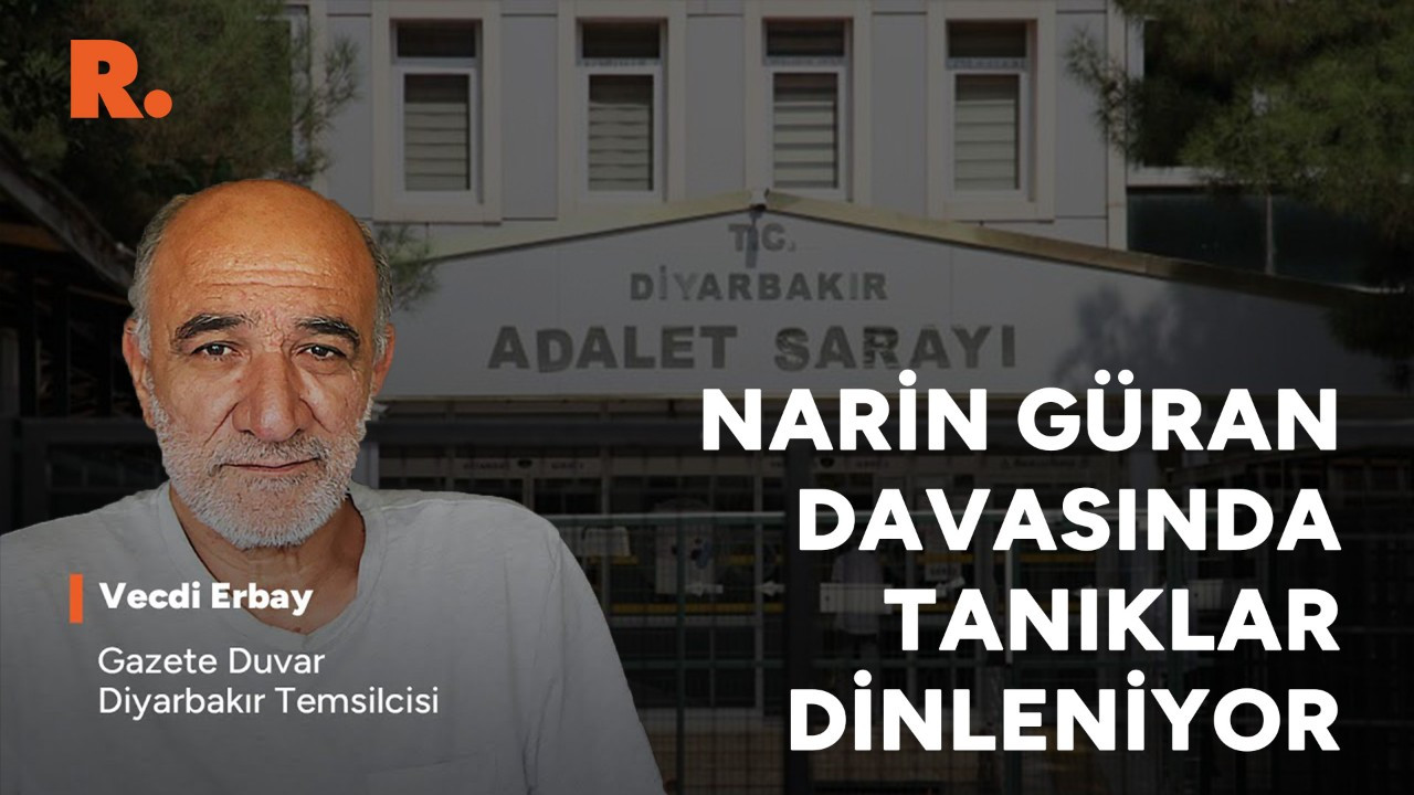 Narin Güran davasında neler yaşanıyor?