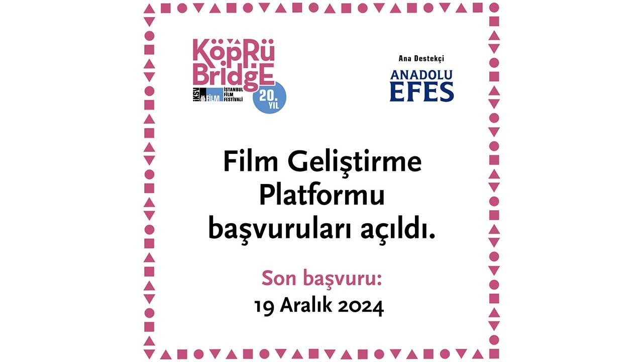 Köprüde Buluşmalar’ın 'Film Geliştirme Platformu'na başvurular açıldı