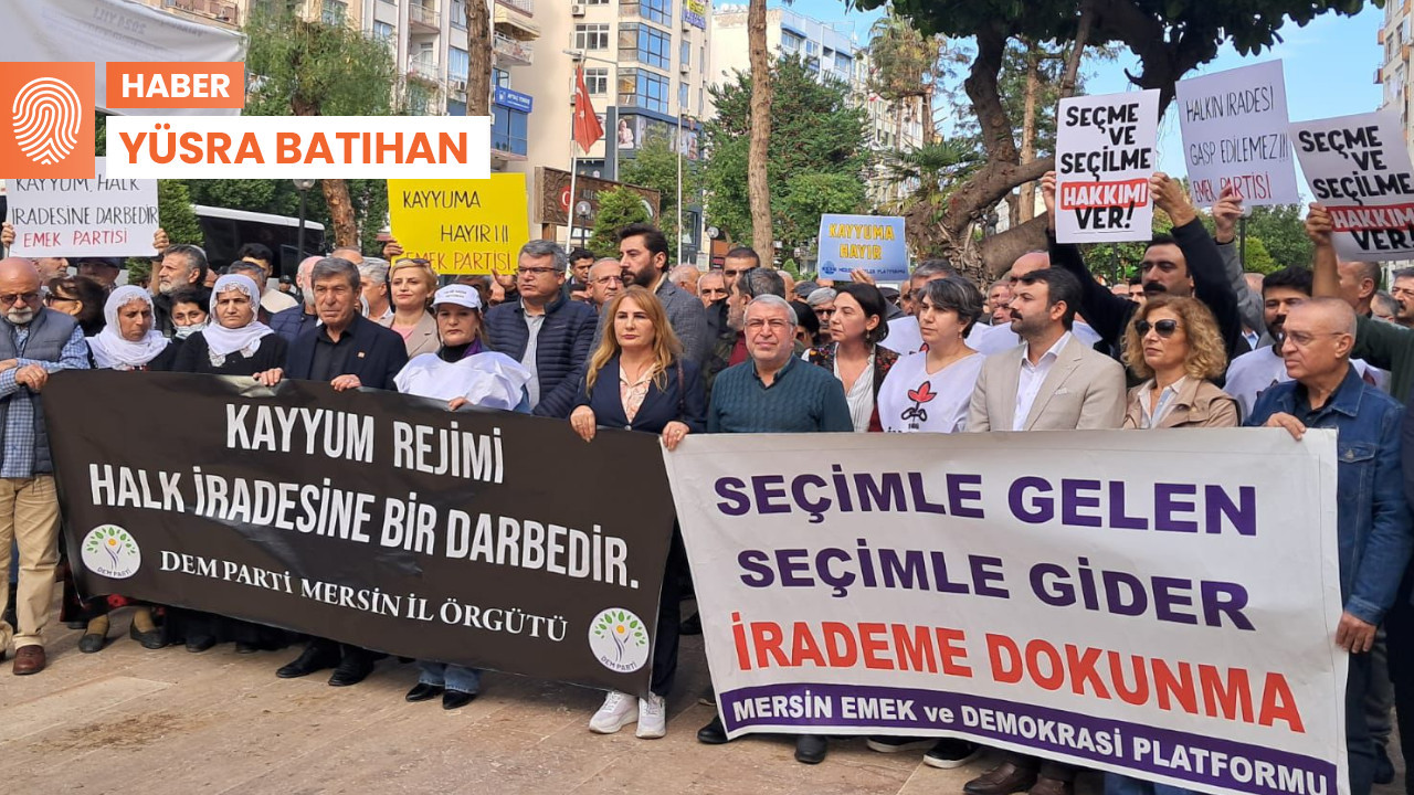 Mersin'de kayyıma karşı açıklama: Halk iradesi gasbediliyor