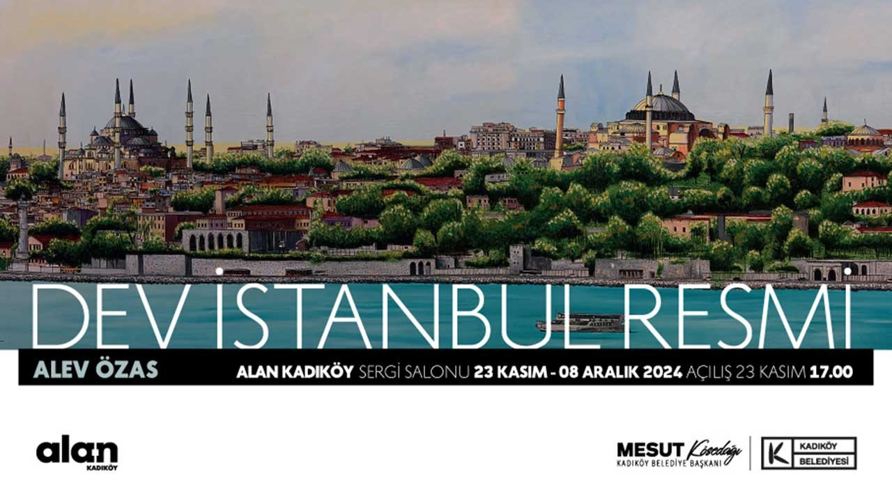 ‘Dev İstanbul’ resmi 8 Aralık’a kadar Alan Kadıköy’de