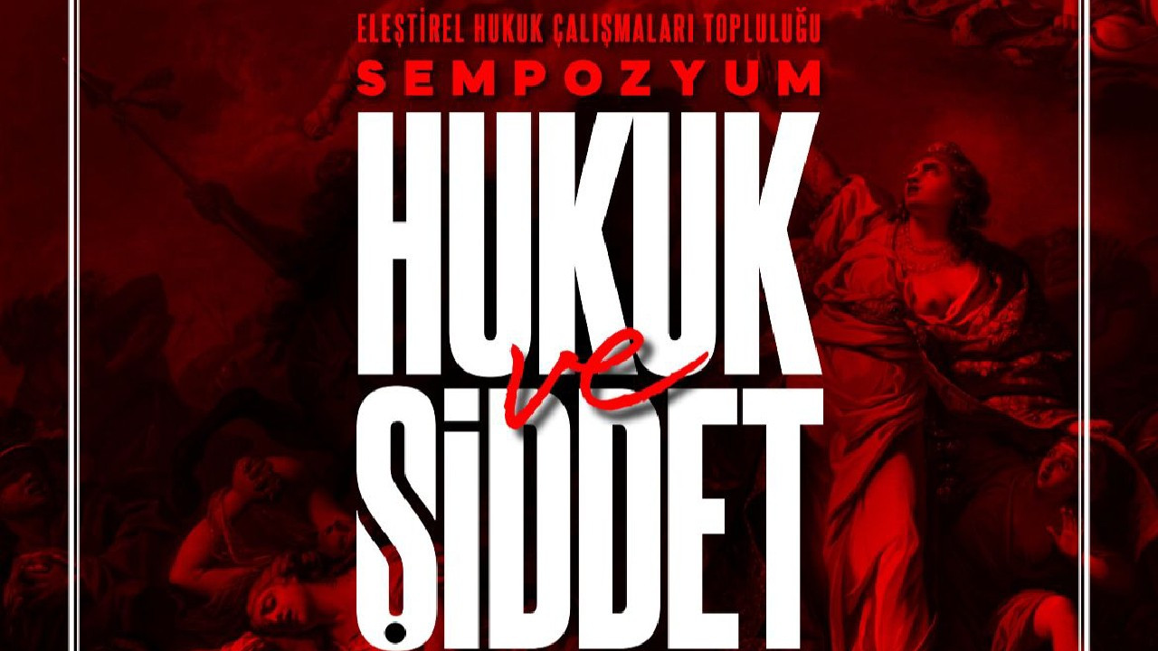 Hukuk ve Şiddet sempozyumuna çağrı