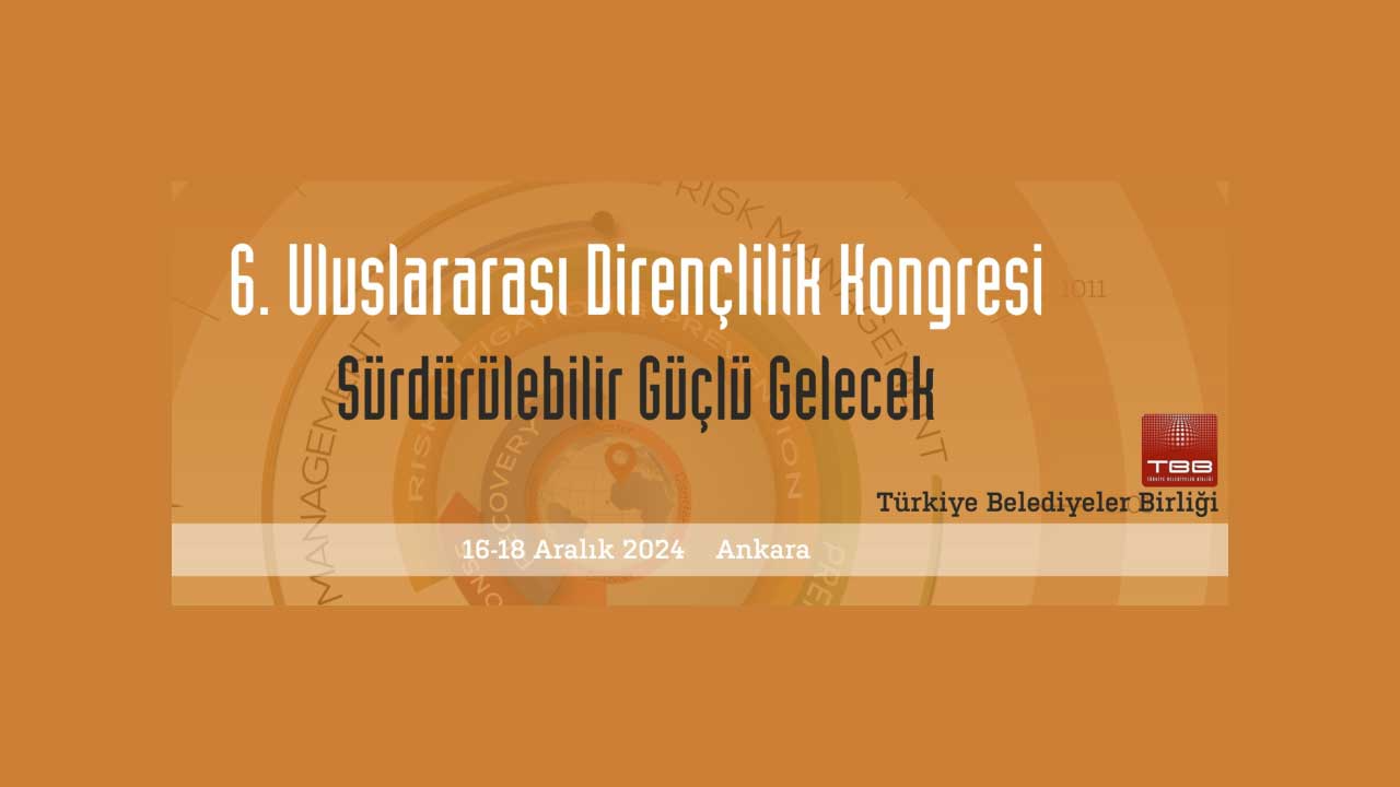 6’ncı Uluslararası Dirençlilik Kongresi Ankara’da düzenlenecek