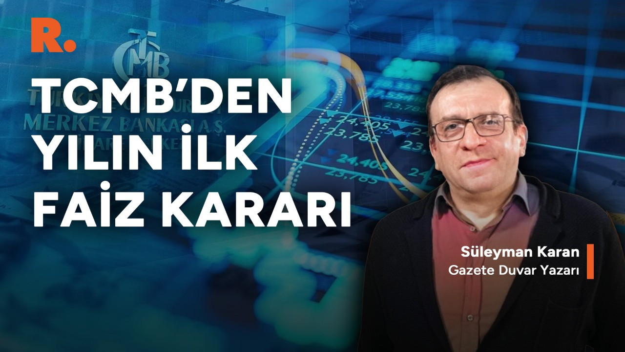 Merkez Bankası faizleri tekrar düşürdü: Süleyman Karan değerlendirdi