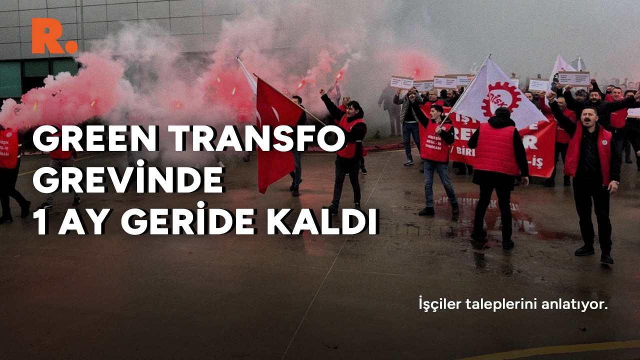 Greve çıkan Green Transfo işçileri anlattı: Talepler neler?